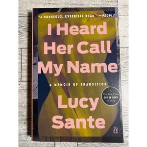 I Heard Her Call My Name Lucy Sante 2024 Memoir of Transition Gender Identity PB